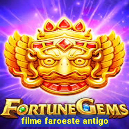 filme faroeste antigo